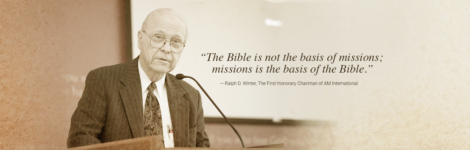 The Bible is not the basis of missions; missions is the basis of the Bible.